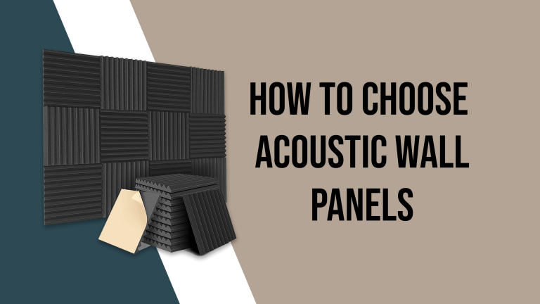 How to Choose Acoustic Wall Panels