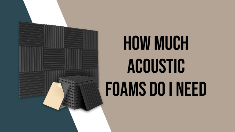 How Much Acoustic Foams Do I Need