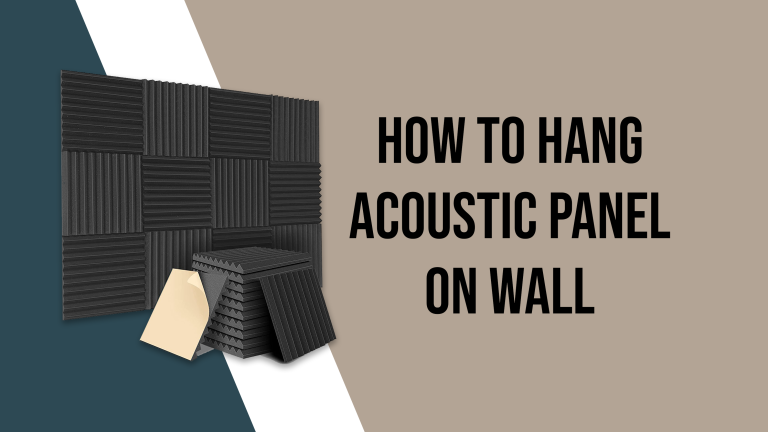 How to Hang Acoustic Panel on a Wall?