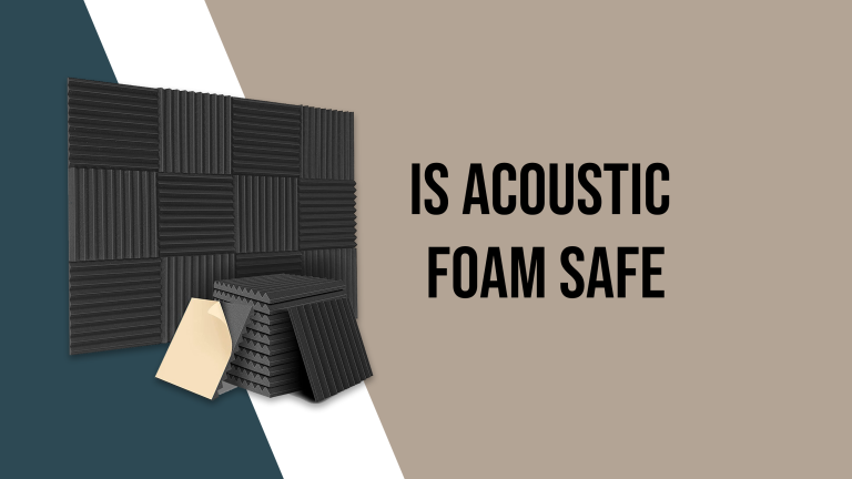 Is Acoustic Foam Safe