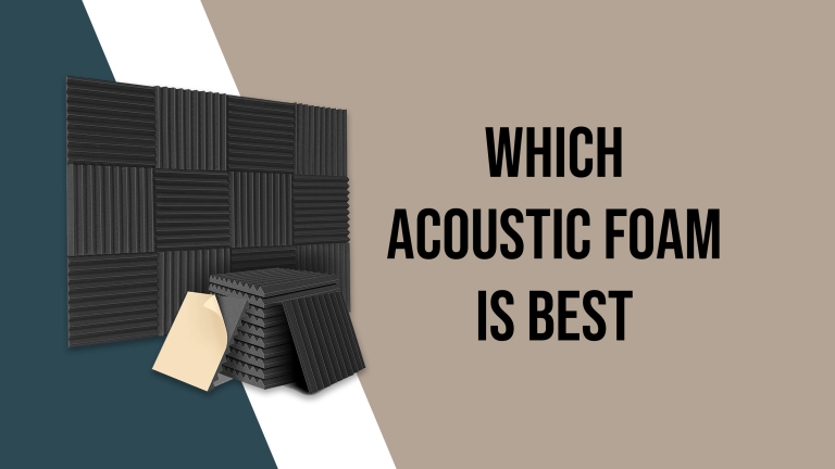 Which Acoustic Foam is best?