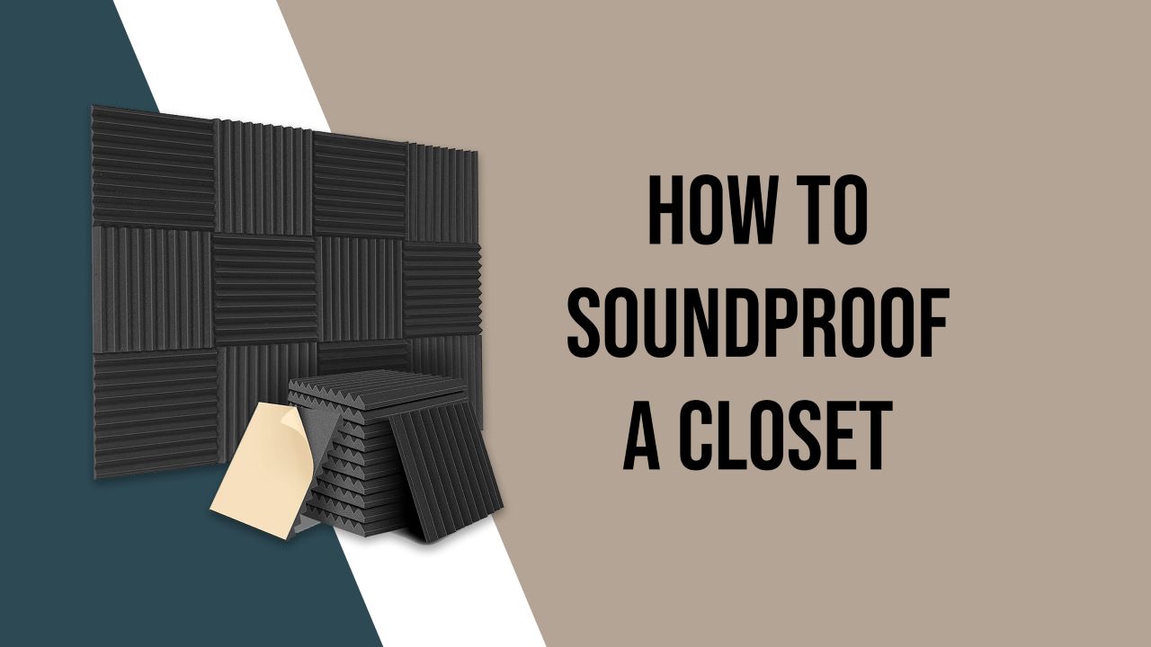 How to soundproof a closet