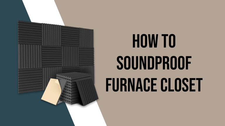 How To Soundproof Furnace Closet