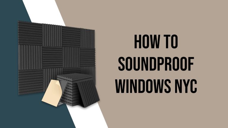 How To Soundproof Windows Nyc